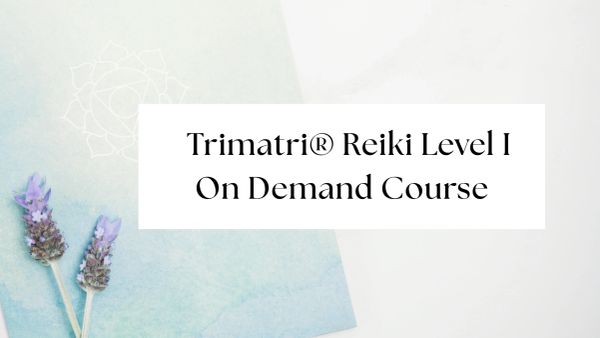 Trimatri® Reiki Level I On Demand Course announcement.