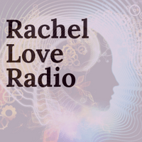 Tune in free, anytime to hear Rachel Love Radio