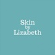 Skin by Lizabeth