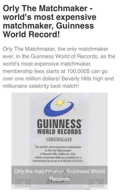 Orly The Matchmaker 
The only matchmaker ever in the Guinness World Record! 