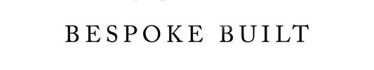 Text reading 'BESPOKE BUILT' in a classic serif font.