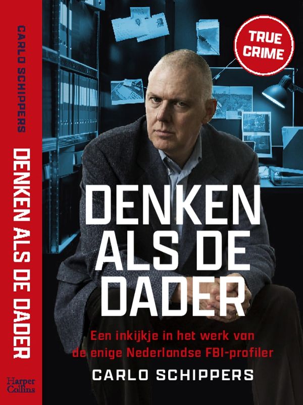 Book cover for "Denken als de dader" by Carlo Schippers, a true crime story on a 45 year career in law enforcement.