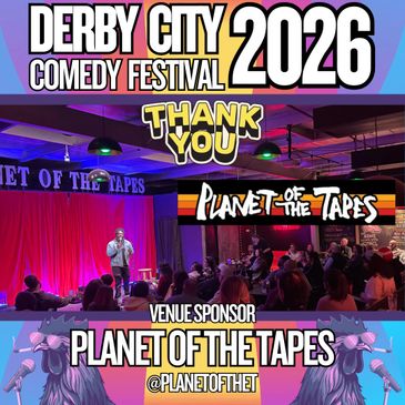 Derby City Comedy Festival 2026 thanks Planet of the Tapes as venue sponsor.