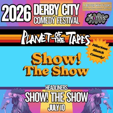 Poster for Derby City Comedy Festival's 'Show! The Show' on July 10, 2026.