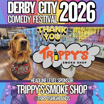Derby City Comedy Festival 2026 thanks Trippy's Smoke Shop as headline sponsor.