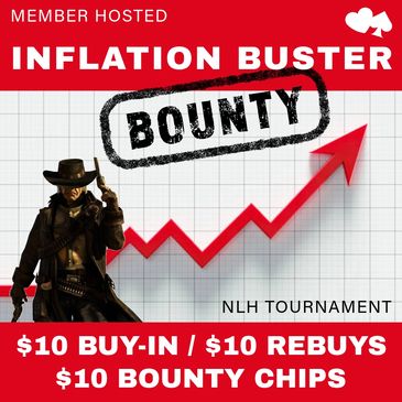 Promo for Inflation Buster Bounty poker tournament with $10 buy-in and rebuys.