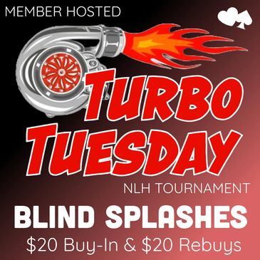 Turbo Tuesday NLH Tournament with $20 buy-in and rebuys, featuring blind splashes.
