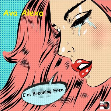 Ava Alexa New Single I'm Breaking Free