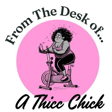 Illustration of a determined woman exercising on a stationary bike with the text "From The Desk of A Thicc Chick."