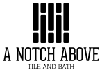 A notch above Tile and Bath