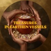 Treasures in Earthen Vessels