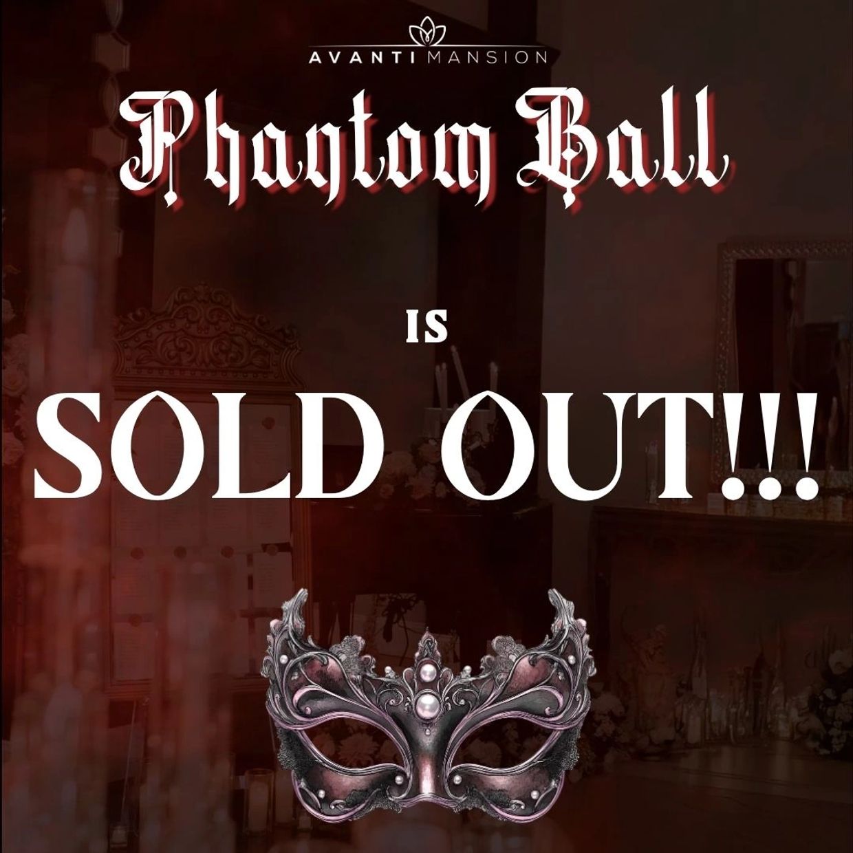 Phantom Ball event at Avanti Mansion is sold out with an elegant masquerade mask.