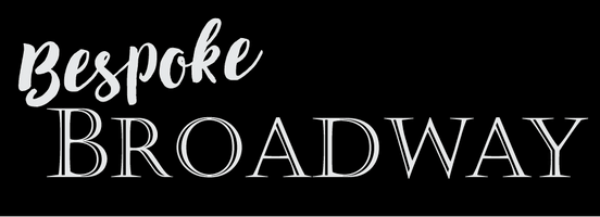 Bespoke Broadway