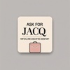Ask for Jacq