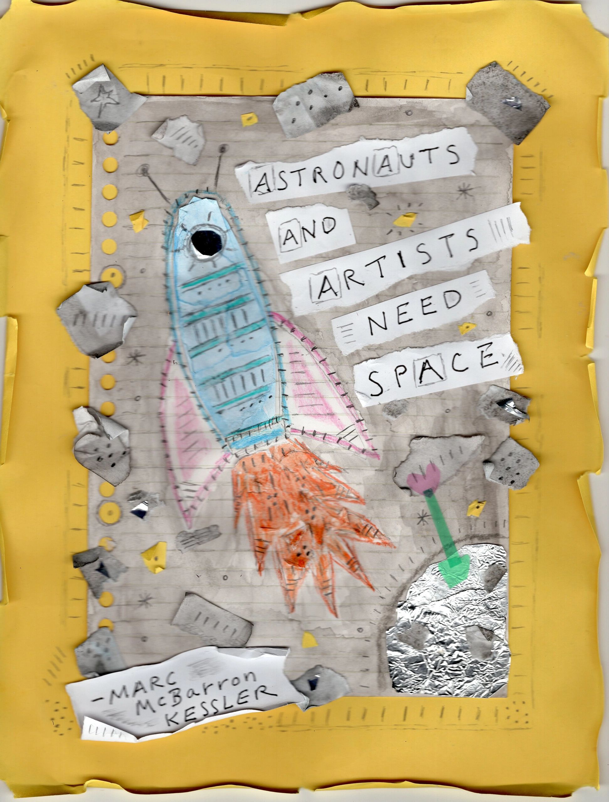 Mixed media collage with rocket and text about astronauts and artists needing space.