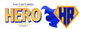Graphic stating you can't spell hero without HR with superhero emblem.