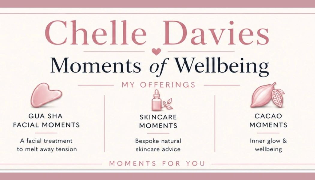 Chelle Davies Moments of Wellbeing offerings: Gua Sha, skincare, and cacao moments.