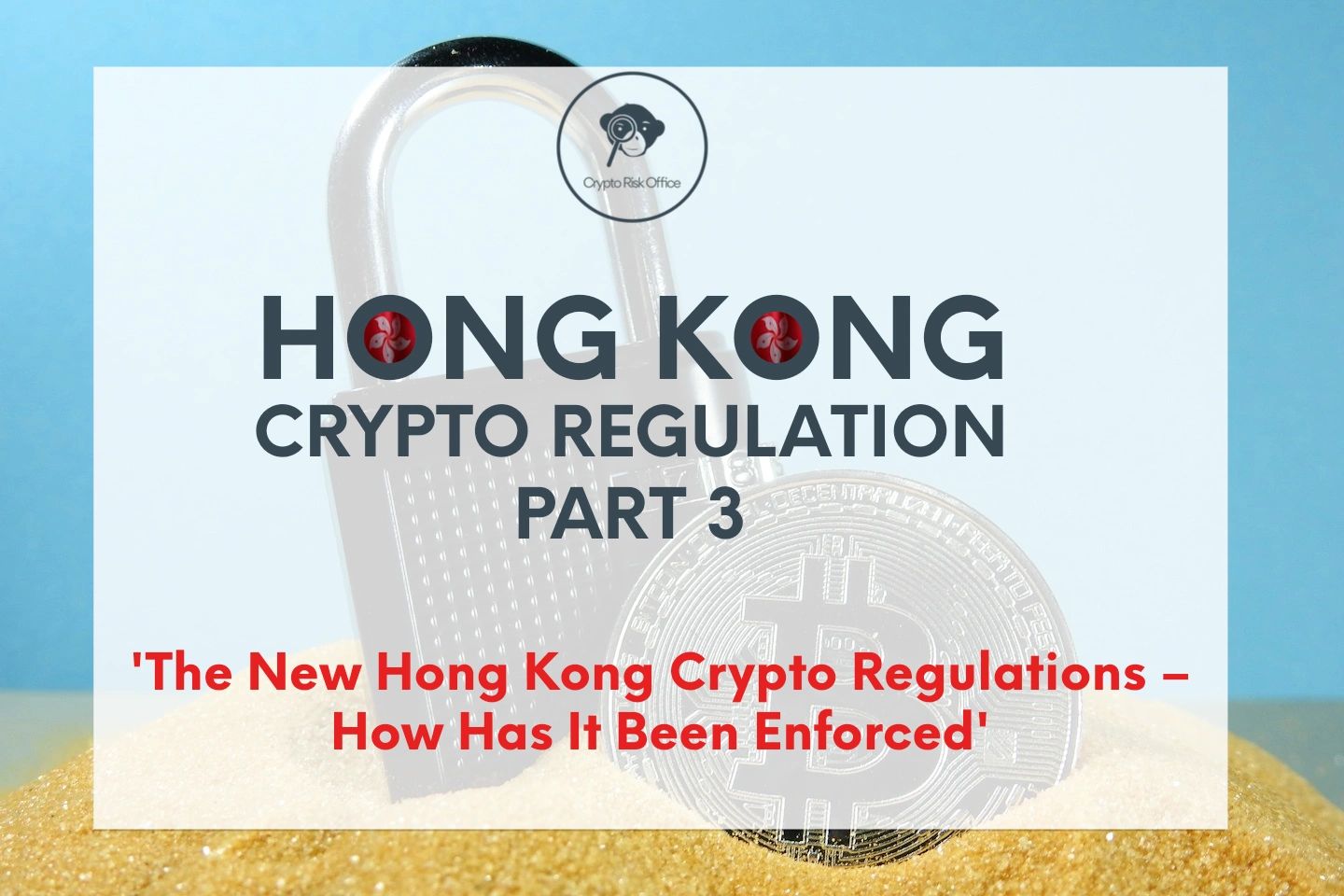 The New Hong Kong Crypto Regulations: How Has It Been Enforced