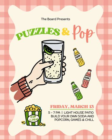 Event poster for Puzzles &amp; Pop with soda, popcorn, and games.