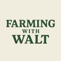 Farming with Walt