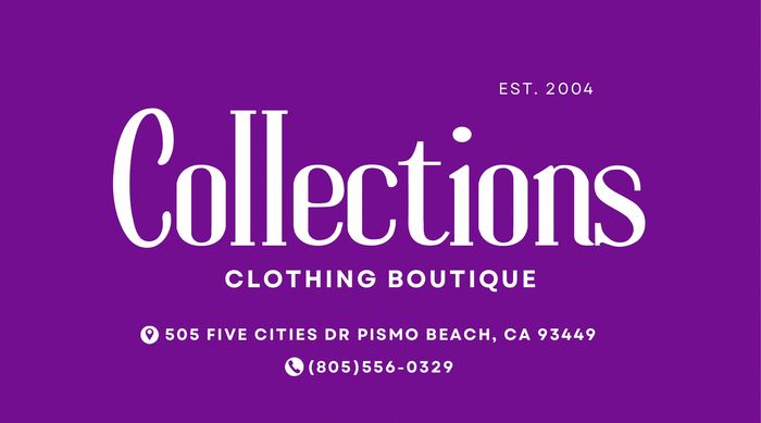 Collections Clothing Boutique 
Located at 505 Five Cities Dr. Pismo Beach CA 93449
WOMENS CLOTHING 