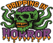 Dripping In Horror