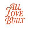 All Love Built