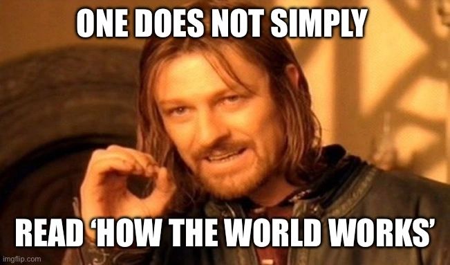 Meme with the caption about reading 'How the World Works'.