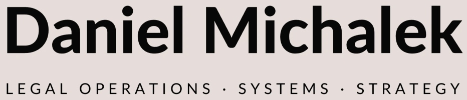 Daniel Michalek
LEGAL OPERATIONS · SYSTEMS · STRATEGY