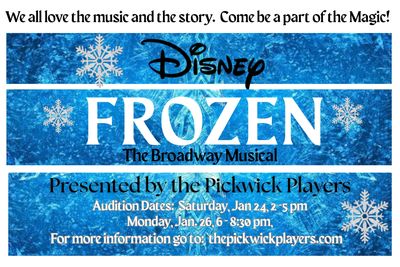 Frozen, the Broadway musical, presented by the Pickwick Players. Auditions: January 24 & 26, 2026.