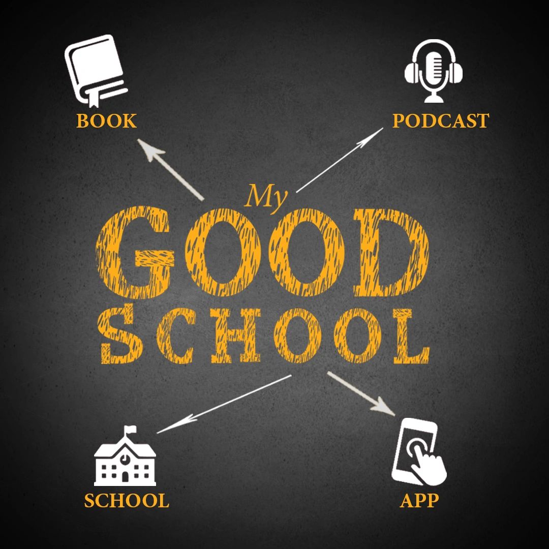 My Good  School, the Book, Podcast, School and App, help spread the joy of learning.
