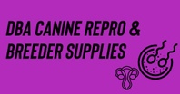 DBA Canine Repro & Breeder Supplies