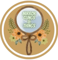 Mirror Clings and Things