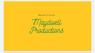Yellow background with green cursive text 'Maydwell Productions'.