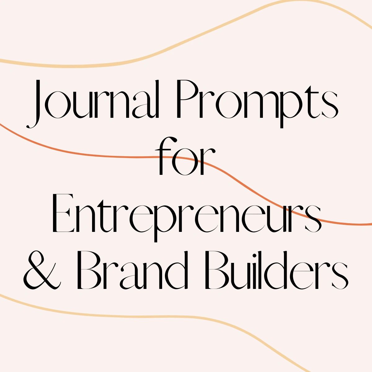 Journal Prompts for Entrepreneurs and Brand Builders