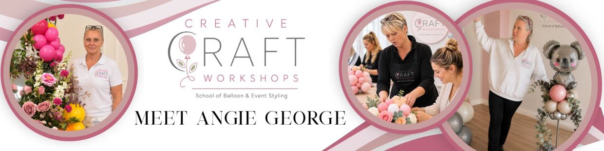 Creative Craft Workshops with Angie George in balloon and event styling.