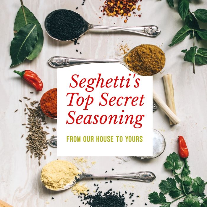 Seghetti's Top Secret Seasoning.