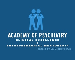 Academy of Psychiatry 
Clinical & Entrepreneurial 
Mentorship
