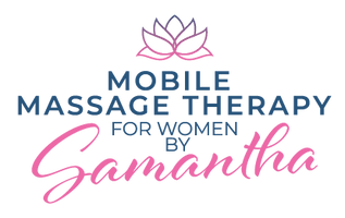 Mobile Massage Therapy 
for Women by Samantha