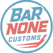 BaR None Customs