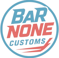 BaR None Customs