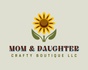 Mom & Daughter Crafty Boutique