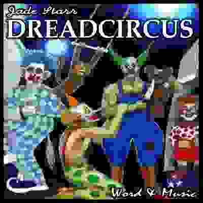 Jade Starr DreadCircus Word & Music Album Cover.
