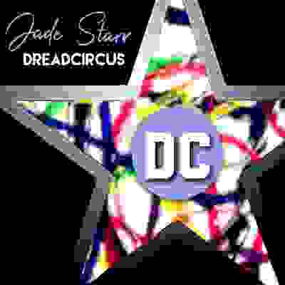 Jade Starr DreadCircus DC EP Album Cover.