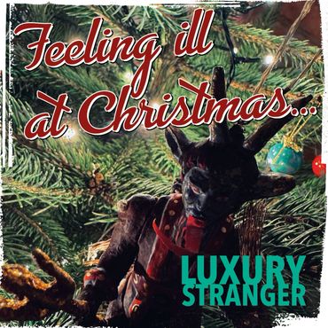Feeling Ill At Christmas by Luxury Stranger [2024]