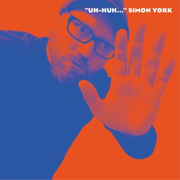 "Uh-Huh..." by Simon York [2021]