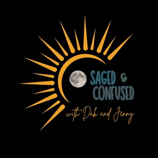 Saged & Confused