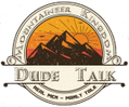 Mountaineer Kingdom Dude Talk