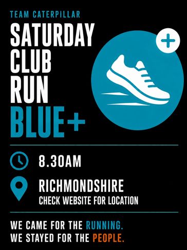 Saturday Club Run Blue+ event at 8:30 AM in Richmondshire by Team Caterpillar.