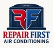 REPAIR FIRST 
AIR CONDITIONING